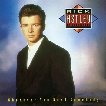 RICK ASTLEY  Whenever You Need Somebody  (2022 REMASTERED REISSUE) LP