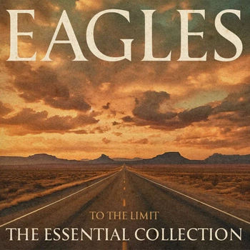 THE EAGLES To The Limit: The Essential Collection Vinyl 2 LP