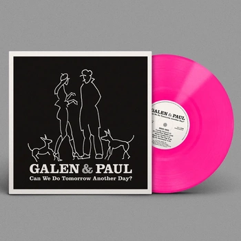 GALEN & PAUL Can We Do Tomorrow Another Day? 1 LP Vinyl (Special Edition - Pink Vinyl)